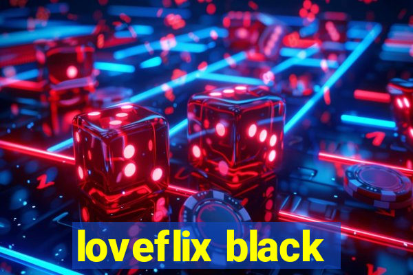 loveflix black